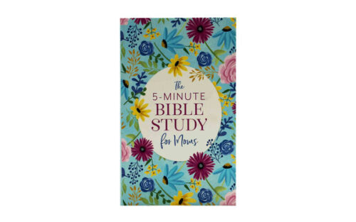 THE 5-MINUTE BIBLE STUDY FOR MOMS