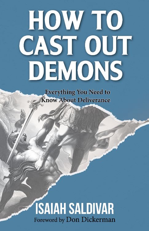 HOW TO CAST OUT DEMONS: EVERYTHING YOU NEED TO KNOW ABOUT DELIVERANCE HOW TO CAST OUT DEMONS: EVERYTHING YOU NEED TO KNOW ABOUT DELIVERANCE