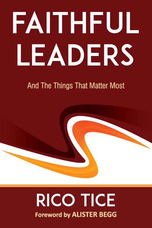 FAITHFUL LEADERS: AND THE THINGS THAT MATTER MOST FAITHFUL LEADERS: AND THE THINGS THAT MATTER MOST