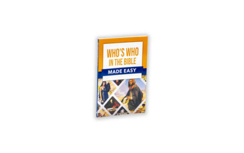 WHO’S WHO IN THE BIBLE MADE EASY WHO'S WHO IN THE BIBLE MADE EASY
