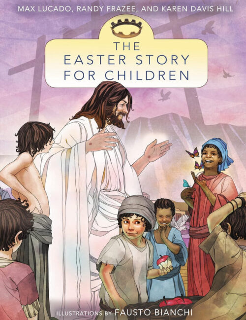 THE EASTER STORY FOR CHILDREN THE EASTER STORY FOR CHILDREN