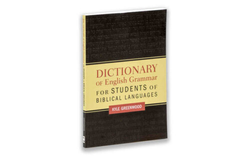 DICTIONARY OF ENGLISH GRAMMAR FOR STUDENTS OF BIBLICAL LANGUAGES DICTIONARY OF ENGLISH GRAMMAR FOR STUDENTS OF BIBLICAL LANGUAGES