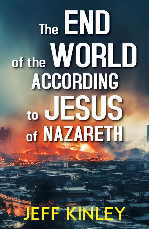 THE END OF THE WORLD ACCORDING TO JESUS OF NAZARETH