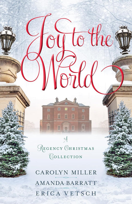 JOY TO THE WORLD: A REGENCY CHRISTMAS COLLECTION