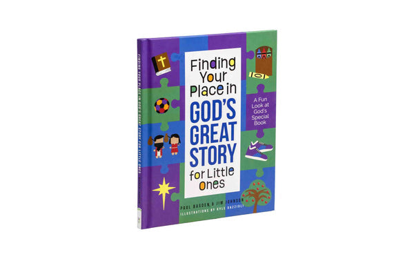FINDING YOUR PLACE IN GOD’S GREAT STORY FOR LITTLE ONES FINDING YOUR PLACE IN GOD'S GREAT STORY FOR LITTLE ONES