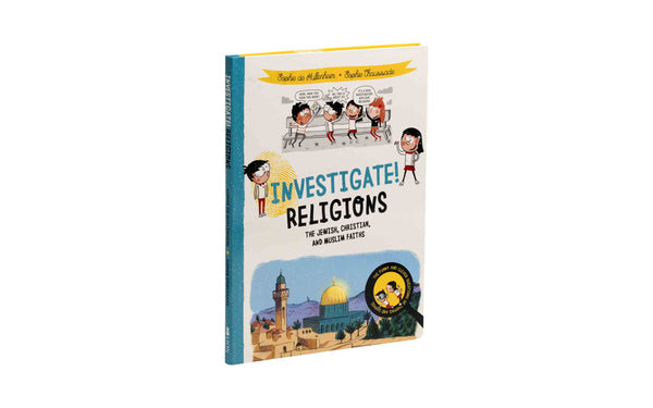 INVESTIGATE! RELIGIONS: THE JEWISH, CHRISTIAN AND MUSLIM FAITHS INVESTIGATE! RELIGIONS: THE JEWISH, CHRISTIAN AND MUSLIM FAITHS