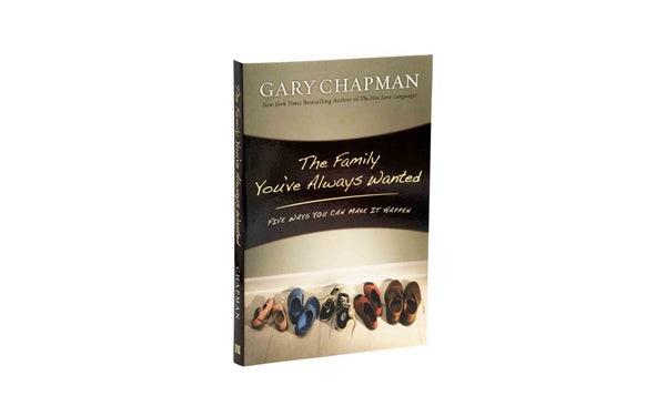 THE FAMILY YOU’VE ALWAYS WANTED: FIVE WAYS YOU CAN MAKE IT HAPPEN THE FAMILY YOU'VE ALWAYS WANTED: FIVE WAYS YOU CAN MAKE IT HAPPEN