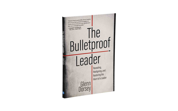THE BULLETPROOF LEADER THE BULLETPROOF LEADER