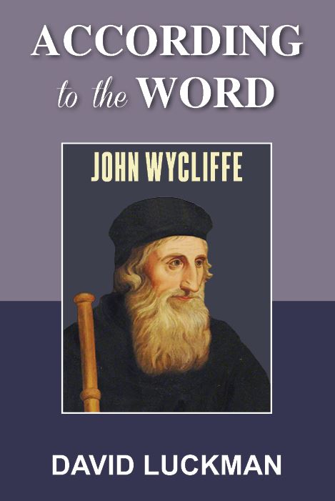 ACCORDING TO THE WORD: JOHN WYCLIFFE