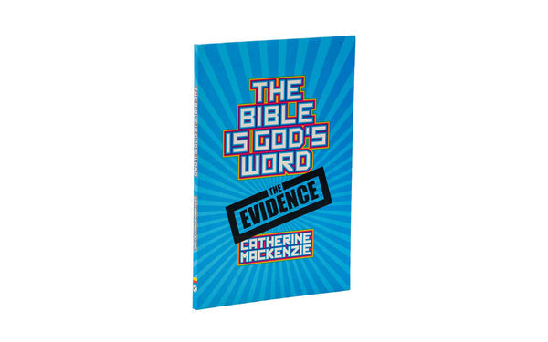 THE BIBLE IS GOD’S WORD: THE EVIDENCE THE BIBLE IS GOD'S WORD: THE EVIDENCE