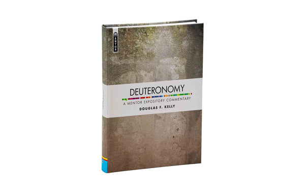 DEUTERONOMY: A MENTOR EXPOSITORY COMMENTARY DEUTERONOMY: A MENTOR EXPOSITORY COMMENTARY