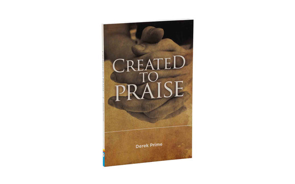 CREATED TO PRAISE