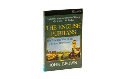 THE ENGLISH PURITANS: THE RISE AND THE FALL OF THE PURITAN MOVEMENT THE ENGLISH PURITANS: THE RISE AND THE FALL OF THE PURITAN MOVEMENT