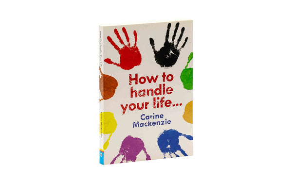 HOW TO HANDLE YOUR LIFE HOW TO HANDLE YOUR LIFE