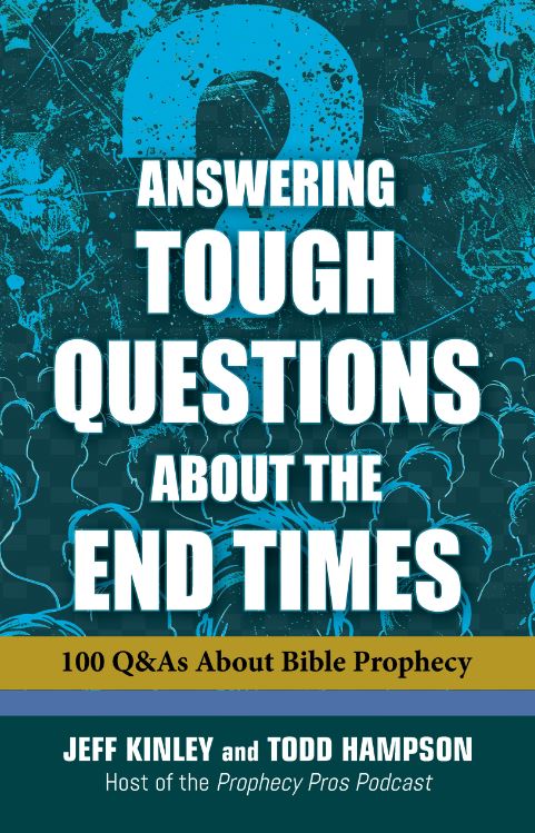 ANSWERING TOUGH QUESTIONS ABOUT THE END TIMES: 100 Q & AS ABOUT BIBLE PROPHECY