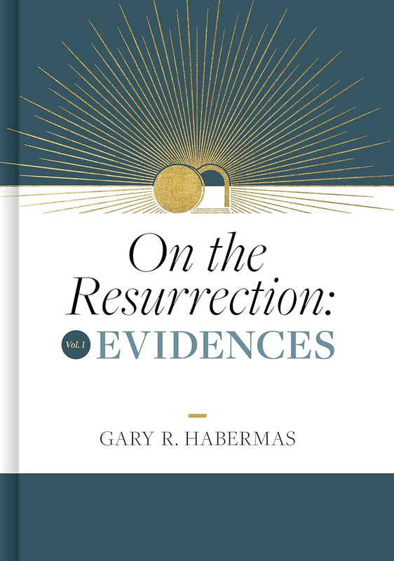 ON THE RESURRECTION, VOLUME 1: EVIDENCES