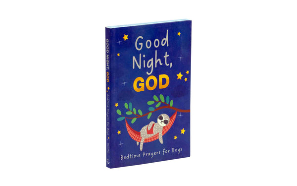 GOOD NIGHT, GOD: BEDTIME PRAYERS FOR BOYS GOOD NIGHT, GOD: BEDTIME PRAYERS FOR BOYS