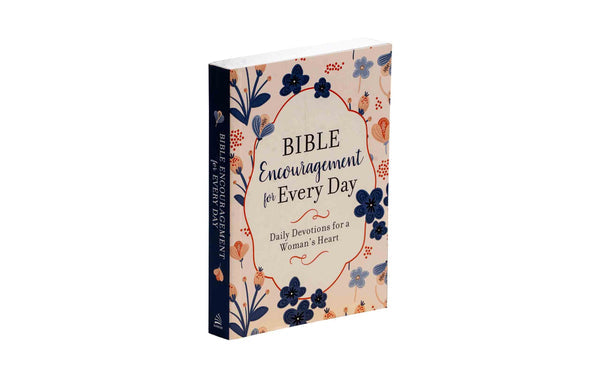 BIBLE ENCOURAGEMENT FOR EVERY DAY