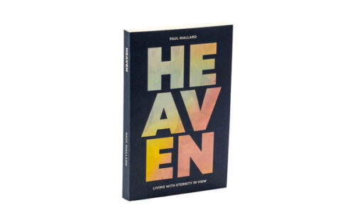 HEAVEN: LIVING WITH ETERNITY IN VIEW