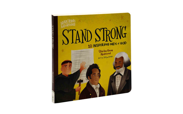 STAND STRONG: 10 INSPIRING MEN OF GOD (BRAVE HEROES AND BOLD DEFENDERS)