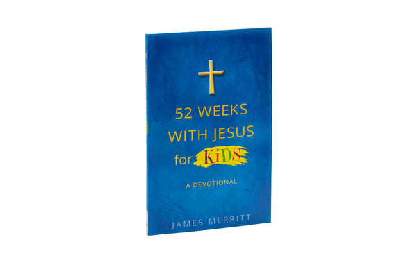 52 Weeks with Jesus for Kids: A Devotional 52 Weeks with Jesus for Kids: A Devotional