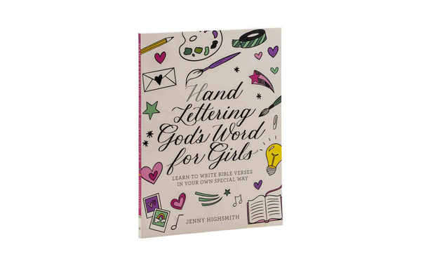 HAND LETTERING GOD’S WORD FOR GIRLS: LEARN TO WRITE BIBLE VERSES IN YOUR OWN SPECIAL WAY HAND LETTERING GOD'S WORD FOR GIRLS: LEARN TO WRITE BIBLE VERSES IN YOUR OWN SPECIAL WAY