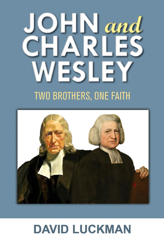 JOHN AND CHARLES WESLEY JOHN AND CHARLES WESLEY