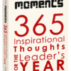 365 Inspirational Thoughts for the Leader's Year (Leadership Moments)