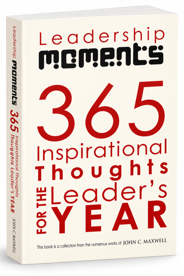 365 Inspirational Thoughts for the Leader's Year (Leadership Moments)