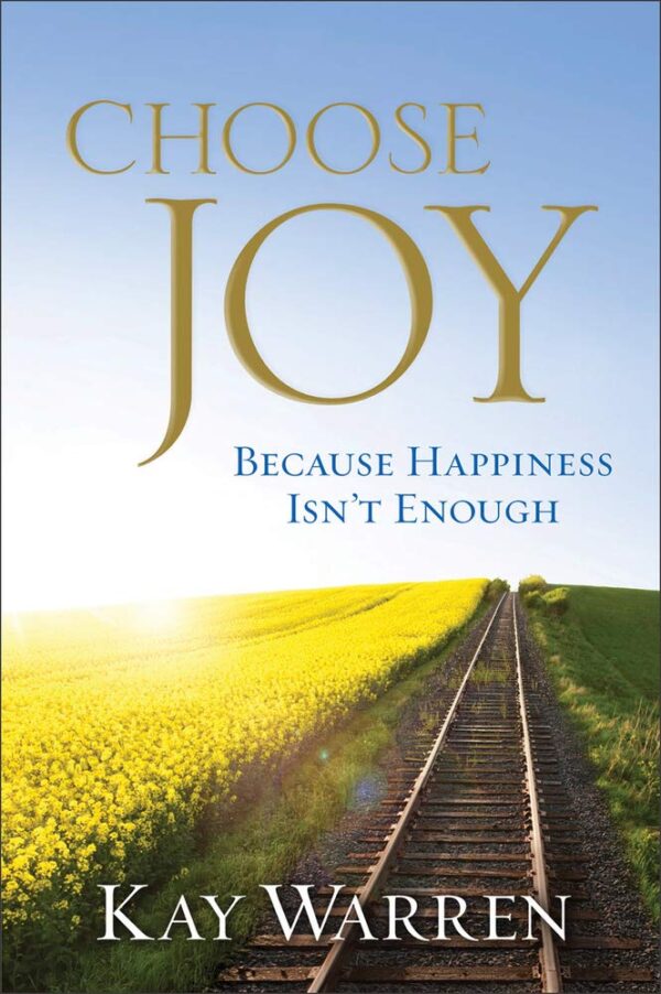 Choose Joy: Because Happiness Isn’t Enough Choose Joy: Because Happiness Isn't Enough