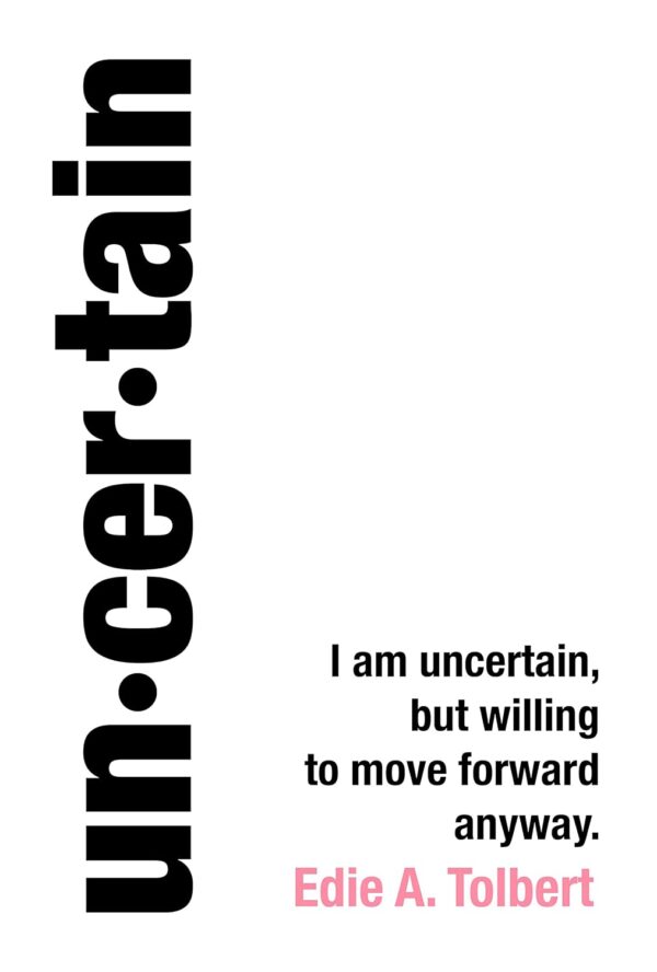 Uncertain: I am uncertain, but willing to move forward anyway. Uncertain: I am uncertain, but willing to move forward anyway.