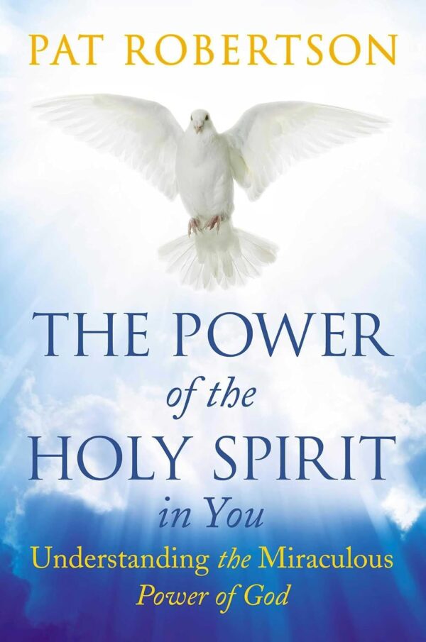 Power of the Holy Spirit in You: Understanding the Miraculous Power of God