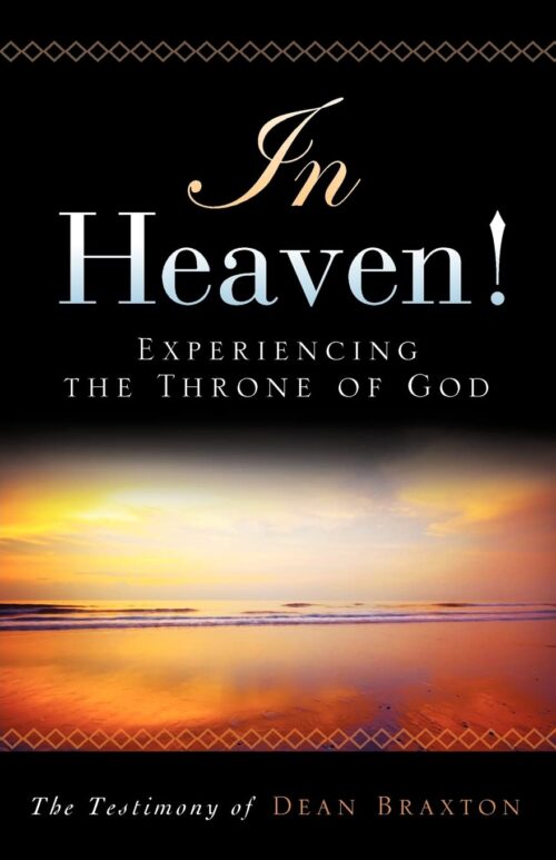 In Heaven! Experiencing the Throne of God In Heaven! Experiencing the Throne of God