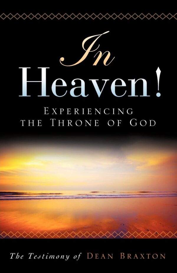 In Heaven! Experiencing the Throne of God In Heaven! Experiencing the Throne of God