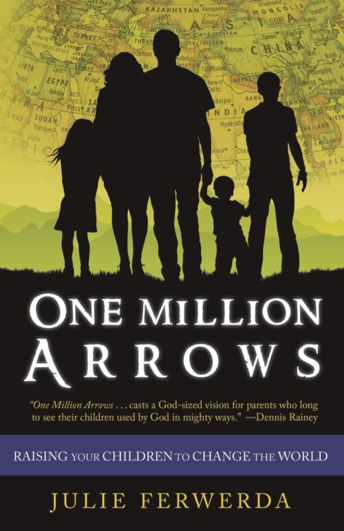 One Million Arrows: Raising Your Children to Change the World