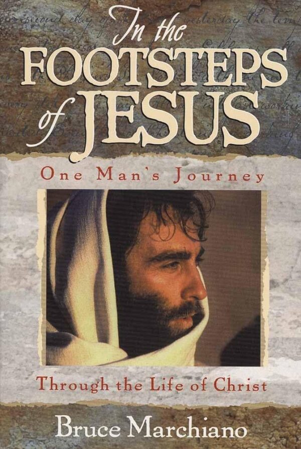 In the Footsteps of Jesus: One Man’s Journey In the Footsteps of Jesus: One Man's Journey