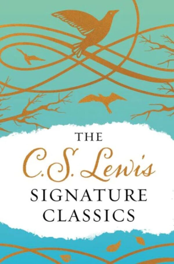 The C. S. Lewis Signature Classics (Gift Edition)