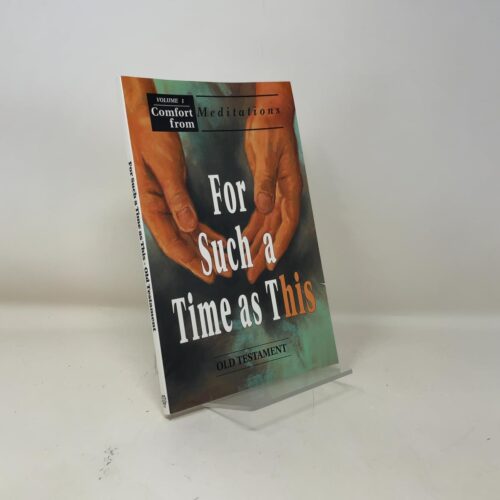 For Such a Time as This: Old Testament (Comfort from Meditations) For Such a Time as This: Old Testament (Comfort from Meditations)