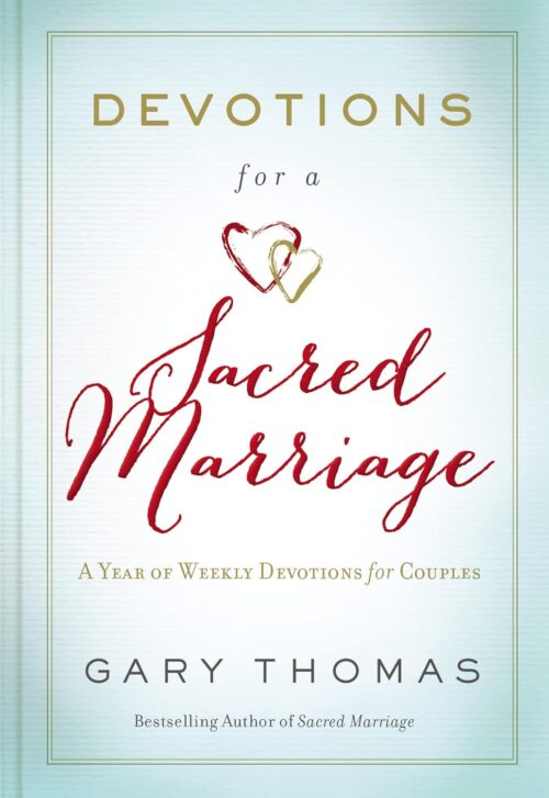 Devotions for a Sacred Marriage: A Year of Weekly Devotions for Couples (A 52-Week Devotional to Strengthen Your Relationship) Devotions for a Sacred Marriage: A Year of Weekly Devotions for Couples (A 52-Week Devotional to Strengthen Your Relationship)