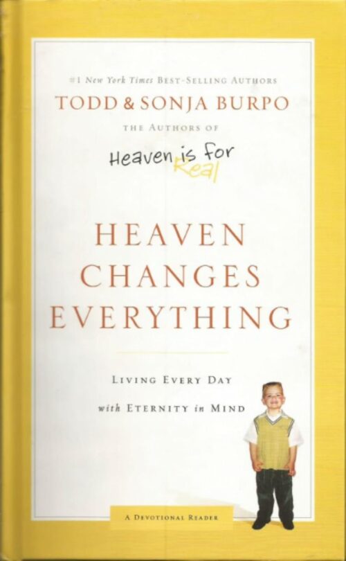 Heaven Changes Everything: Living Every Day with Eternity in Mind Hardcover