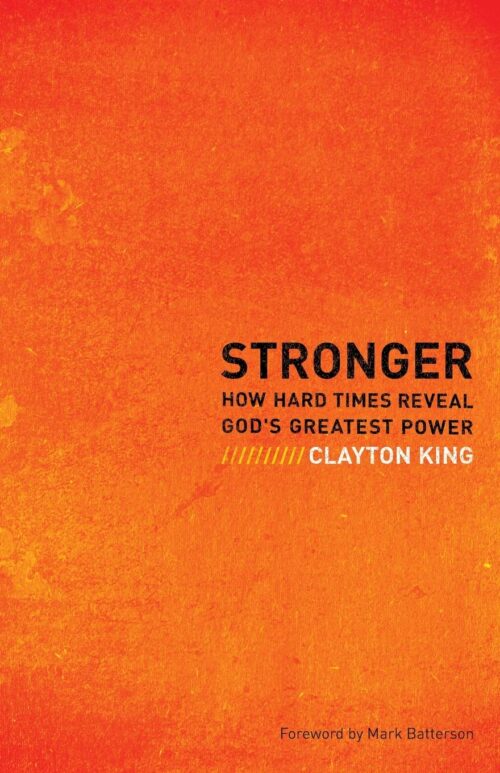 Stronger: How Hard Times Reveal God's Greatest Power