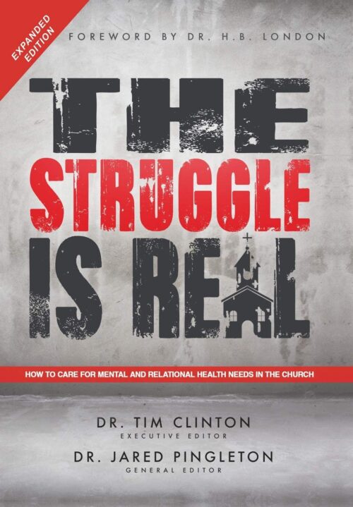 The Struggle Is Real: How to Care for Mental and Relational Health Needs in the Church The Struggle Is Real: How to Care for Mental and Relational Health Needs in the Church