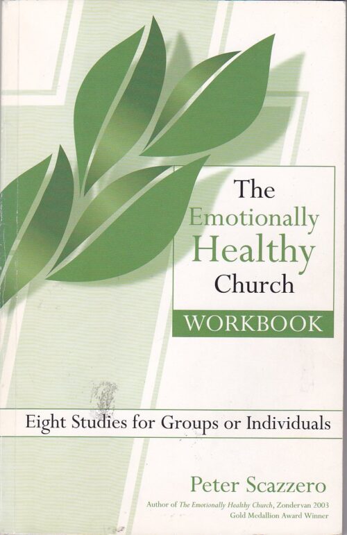 The Emotionally Healthy Church Workbook: 8 Studies for Groups or Individuals The Emotionally Healthy Church Workbook: 8 Studies for Groups or Individuals