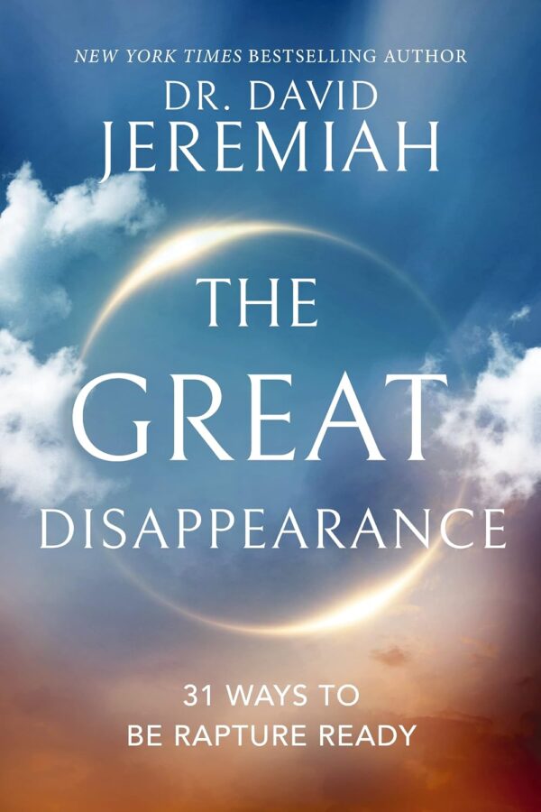 The Great Disappearance: 31 Ways to Be Rapture Ready: 2 Hardcover