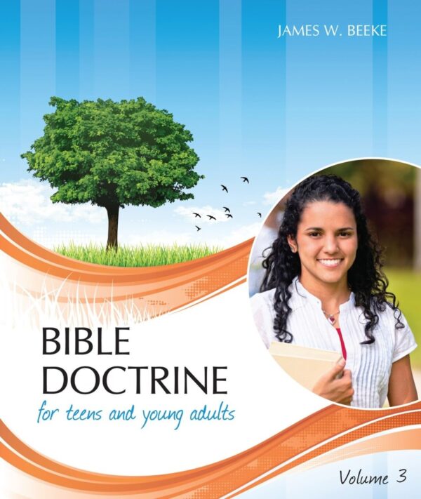 Bible Doctrine for Teens and Young Adults, Volume 3 - un used Hardcover – October 11, 2013