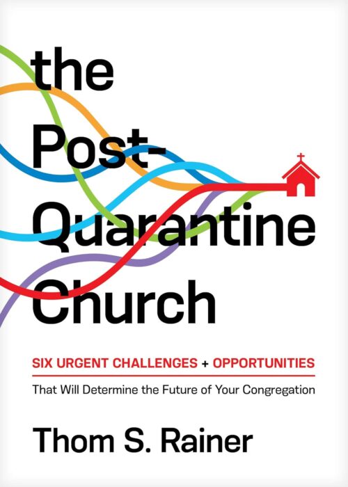 The Post-Quarantine Church: Six Urgent Challenges and Opportunites That Will Determine the Future of Your Congregation Hardcover The Post-Quarantine Church: Six Urgent Challenges and Opportunites That Will Determine the Future of Your Congregation Hardcover