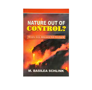 NATURE OUT OF CONTROL?: WHEN GOD BREAKS HIS SILENCE NATURE OUT OF CONTROL?: WHEN GOD BREAKS HIS SILENCE