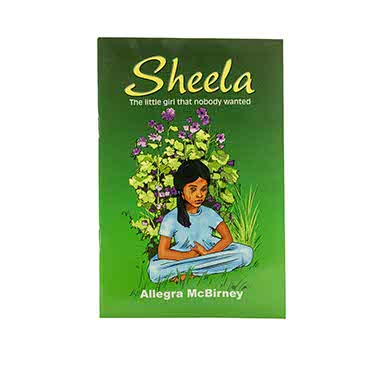 SHEELA: THE LITTLE GIRL THAT NOBODY WANTED SHEELA: THE LITTLE GIRL THAT NOBODY WANTED