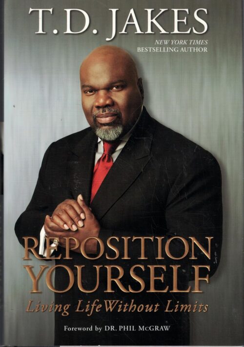 Reposition Yourself: Living Life Without Limits Reposition Yourself: Living Life Without Limits