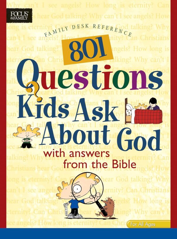801 Questions Kids Ask About God: With Answers from the Bible (Heritage Builders) Paperback